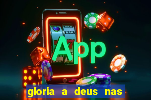 gloria a deus nas alturas cifra